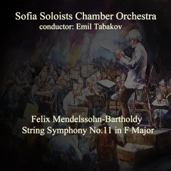 Felix Mendelssohn: String Symphony No.11 in F Major, MWV N 11 by Sofia Soloists Chamber Orchestra