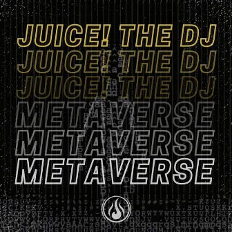 Metaverse by Juice! the DJ