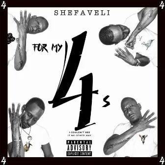 For My 4's by Shefaveli