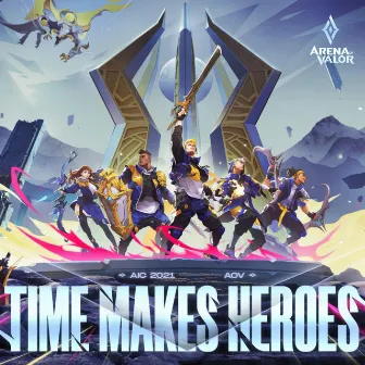 Time Makes Heroes by Arena of Valor