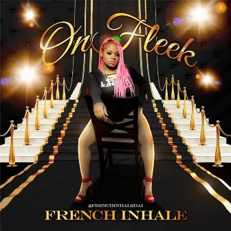 On Fleek by French Inhale