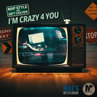 I'm Crazy 4 You by Gift Colyer