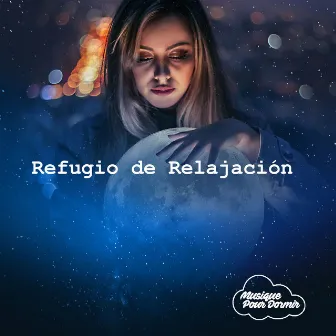 Refugio de Relajación by Musique pour Dormir