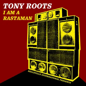 I Am a Rastaman by Tony Roots