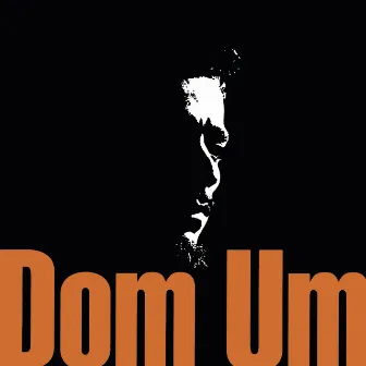 Dom Um by Dom Um Romao