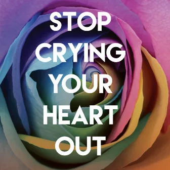 Stop Crying Your Heart Out by The Camden Towners