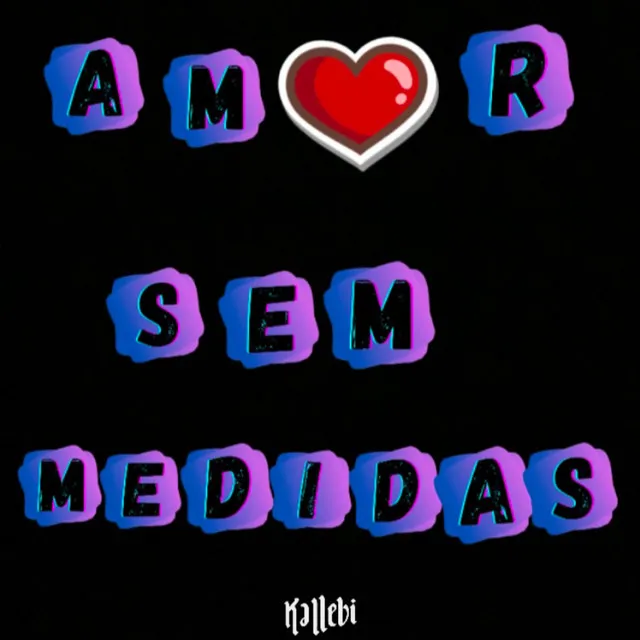 Amor sem medidas