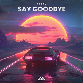 Say Goodbye by Steek