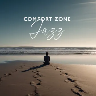 Comfort Zone Jazz – Essential Relaxing Rhythms by Relaxing Jazz Zone