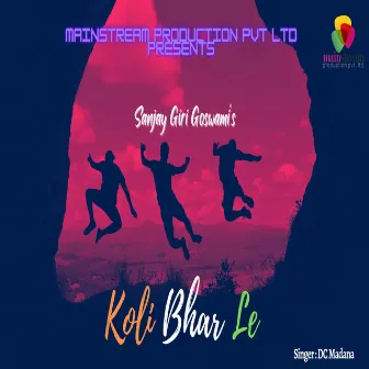 Koli Bhar Le by Dc Madana