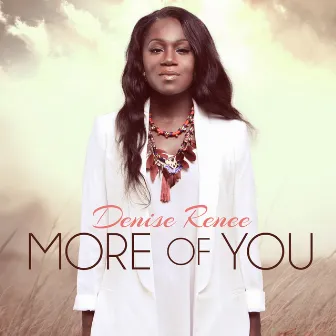 More Of You - Single by Denise Renee