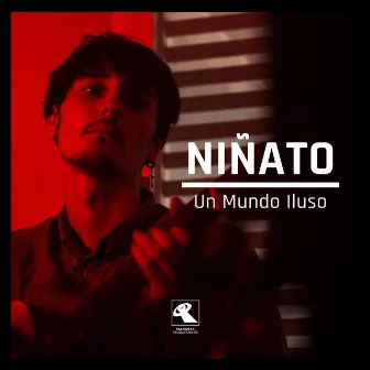 Un mundo iluso by Niñato