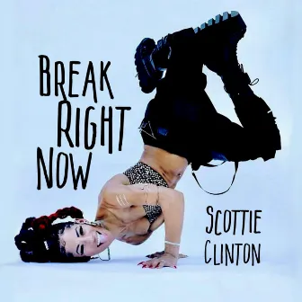 Break Right NOW by Scottie Clinton