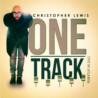 One Track (Live in Atlanta) by Christopher Lewis