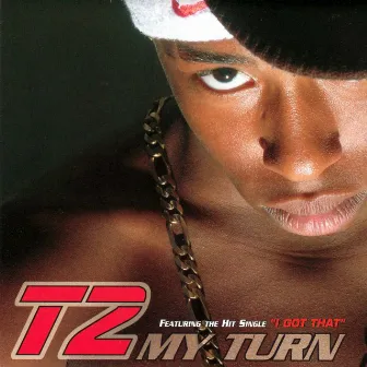 My Turn by T2