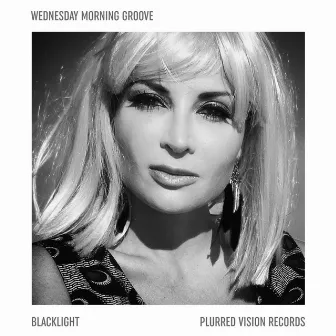 Wednesday Morning Groove by BlackLight