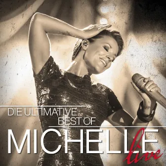 Die Ultimative Best Of - Live by Michelle