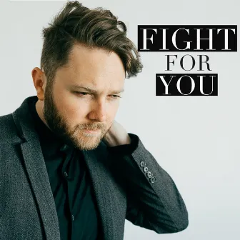 Fight For You by Luke Wade