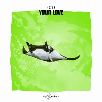 Your Love by HSYN