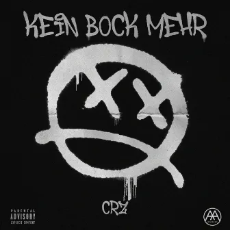 Kein Bock Mehr by CRZ Unknown