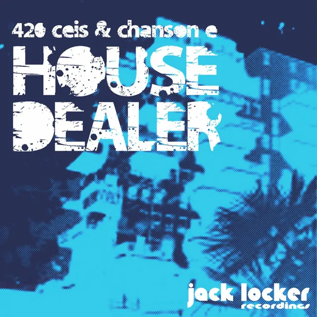 House Dealer - Chanson E Remix