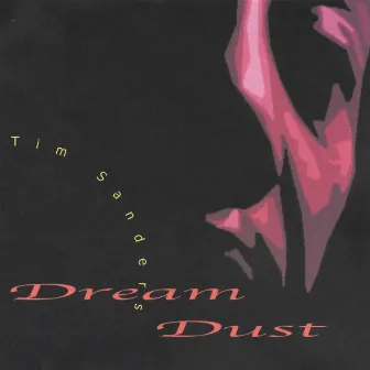 Dream Dust by Tim Sanders