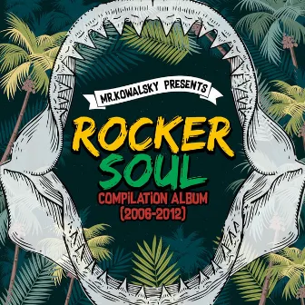 Rocker Soul Compilation (2006-2012) by Mr. Kowalsky