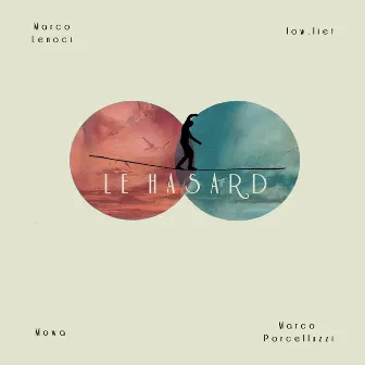 Le Hasard by Marco Lenoci