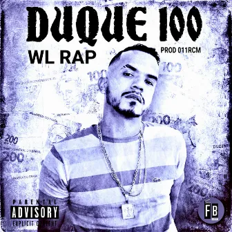 Duque 100 by Wl Rap