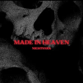 MADE IN HEAVEN by NIGHTSXRA