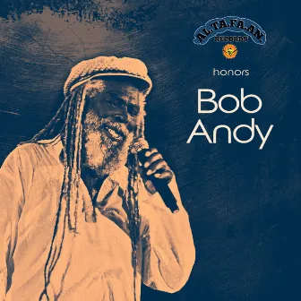 Altafaan Records Honors Bob Andy by Bob Andy