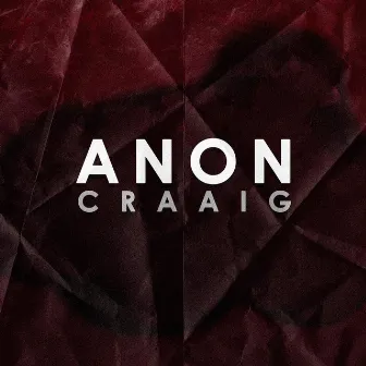 ANON by CRAAIG