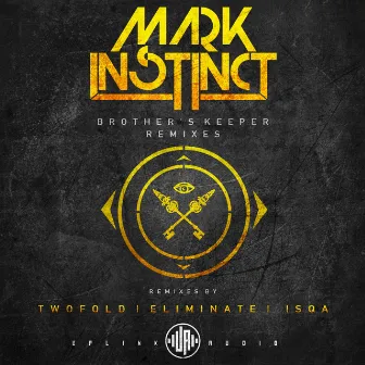 Brothers Keeper Remixes by Mark Instinct