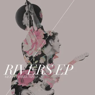 Rivers EP by NEEDTOBREATHE