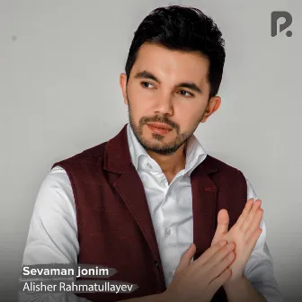 Sevaman jonim by Alisher Rahmatullayev