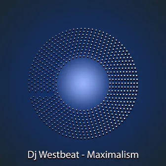 Maximalism by DJ WestBeat