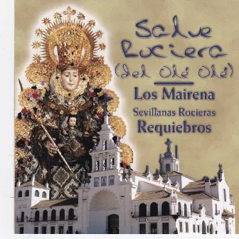 Salve Rociera by Los Mairena