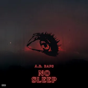 No Sleep by A.B. Raps