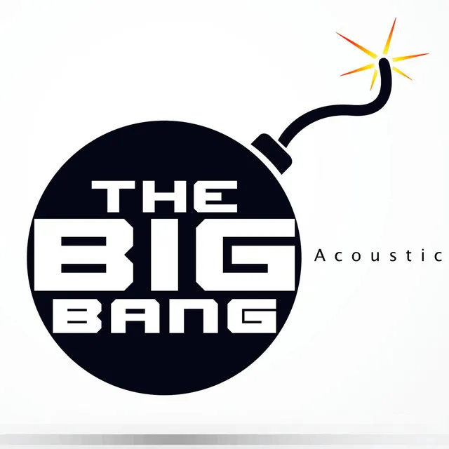 The Big Bang (Acoustic Version) [As Featured in 