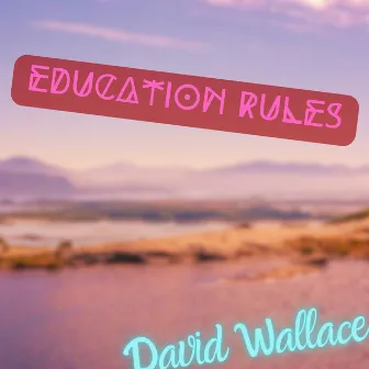 Education Rules by David Wallace