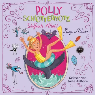 Polly Schlottermotz 4: Walfisch Ahoi! by Jodie Ahlborn