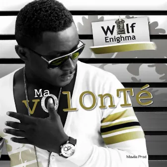 Ma volonté by Wilf Enighma