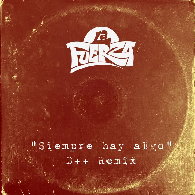 Siempre Hay Algo - D++ Remix