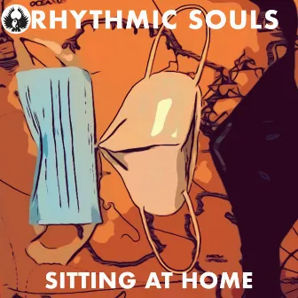 Sitting at Home by Rhythmic Souls