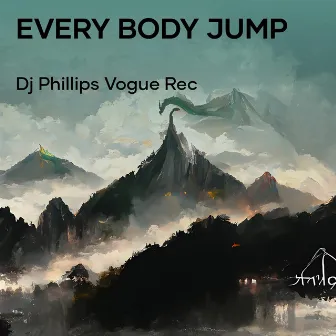 Every Body Jump by dj phillips vogue rec