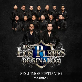 Seguimos Pistiando Vol. 1 (En Vivo) by Banda Los Plebes De Sinaloa