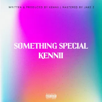 Something Special by KENNII