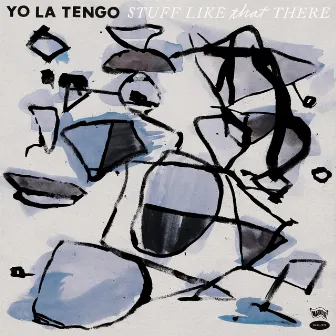 Stuff Like That There by Yo La Tengo