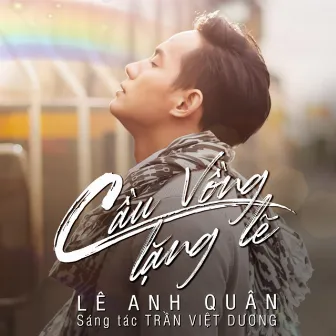 Cầu Vồng Lặng Lẽ by Lê Anh Quân