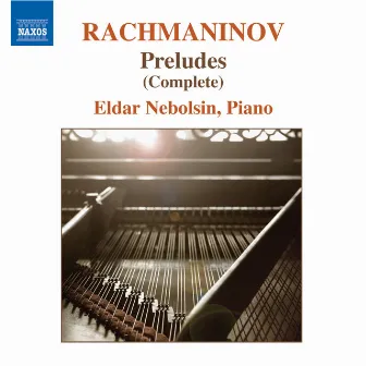 Rachmaninov: Preludes for Piano (Complete) by Eldar Nebolsin